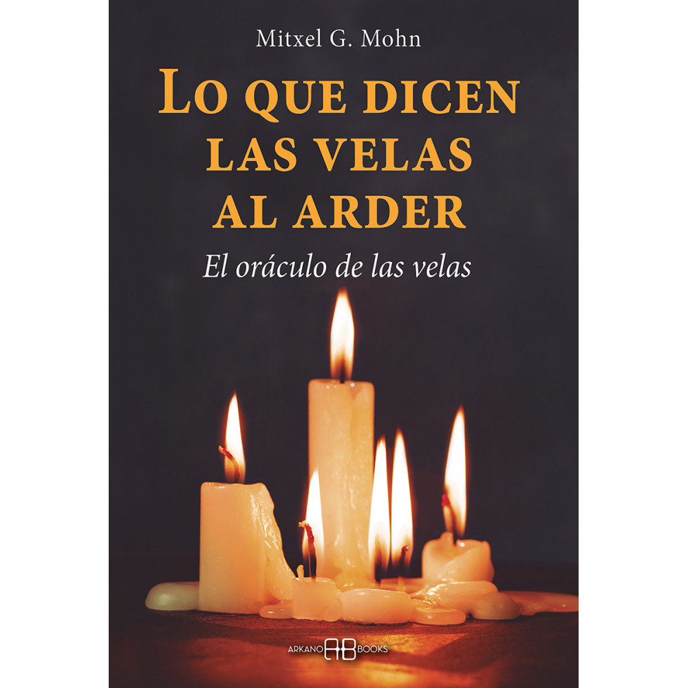 Lo que dicen las velas al arder: El oráculo de las velas